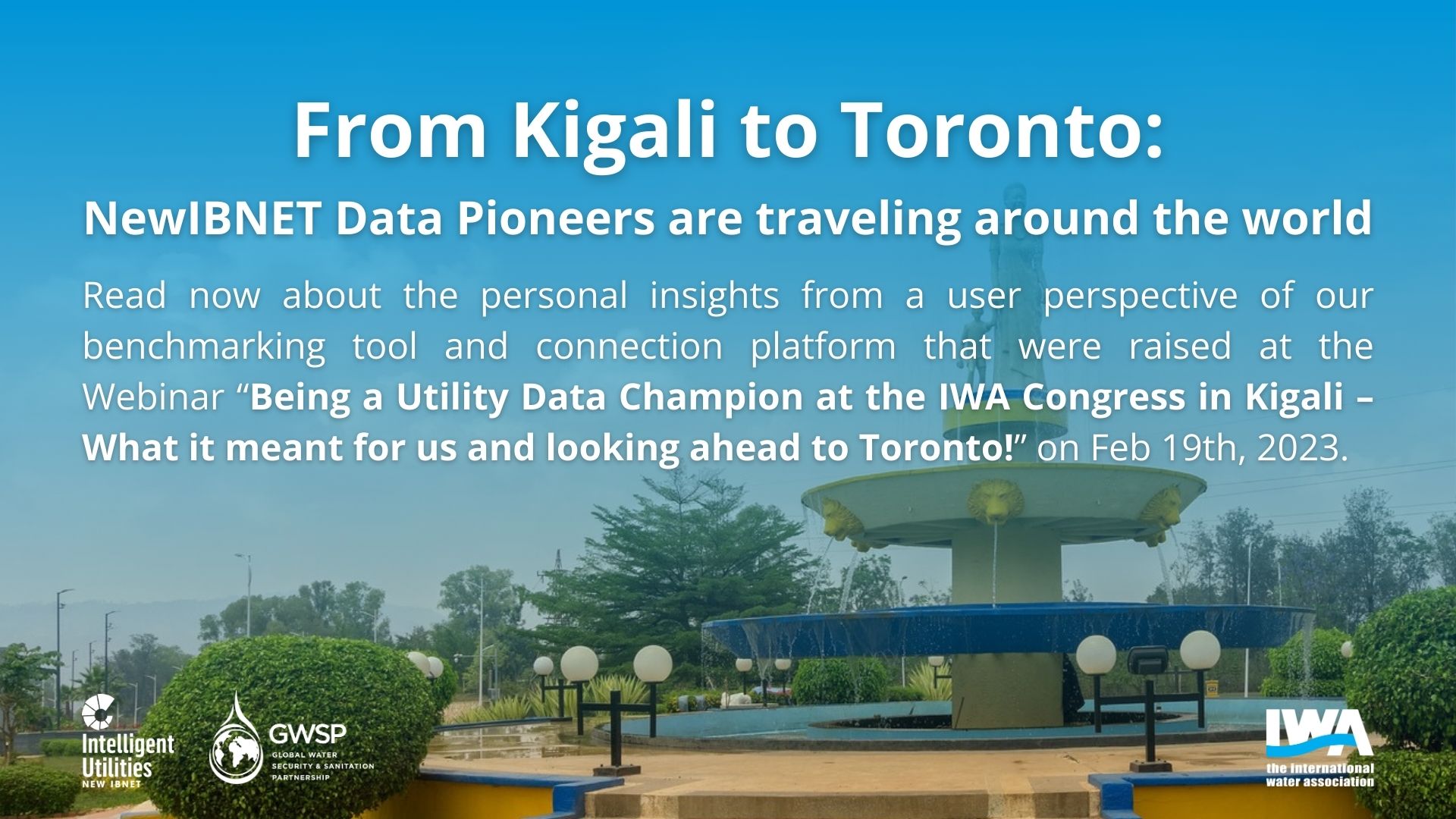 From Kigali to Toronto: NewIBNET Data Pioneers are traveling around the world